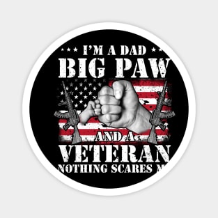 Vintage American Flag I'm A Dad Big Paw And A Veteran Nothing Scares Me Happy Fathers Day Veterans Day Magnet